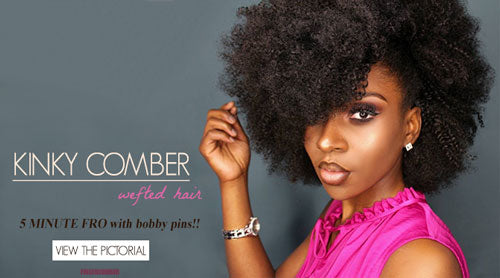 Kinkycomber Wefted Hair-5 MINUTE FRO with bobby pins!